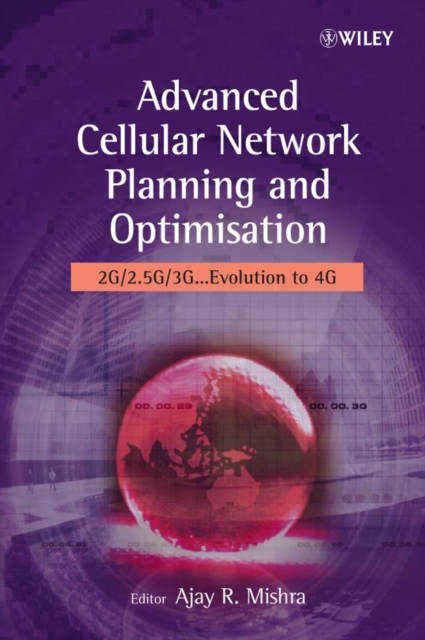 Advanced Cellular Network Planning and Optimisation : 2G/2.5G/3G...Evolution to 4G, Hardback Book