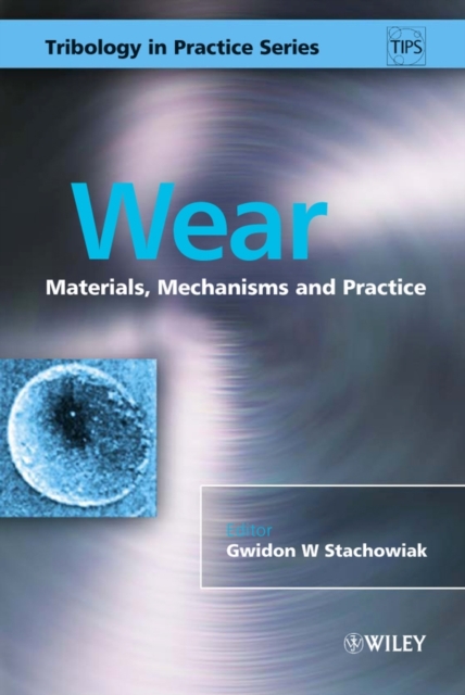 Wear : Materials, Mechanisms and Practice, Hardback Book