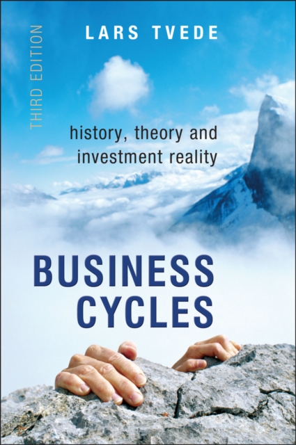 Business Cycles : History, Theory and Investment Reality, Hardback Book