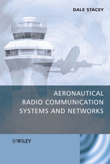 Aeronautical Radio Communication Systems and Networks, Hardback Book