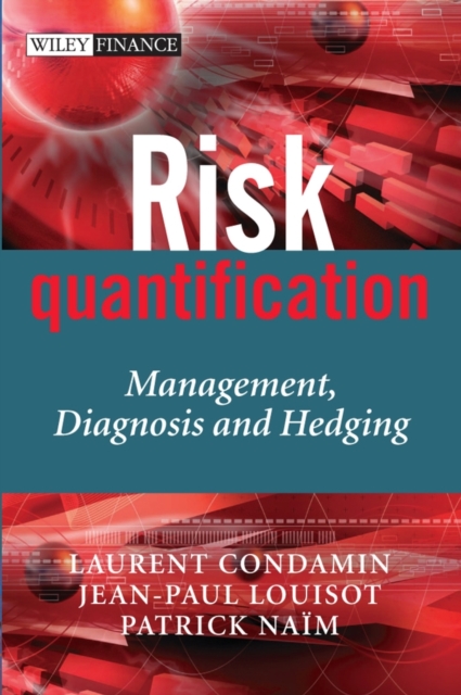 Risk Quantification : Management, Diagnosis and Hedging, Hardback Book