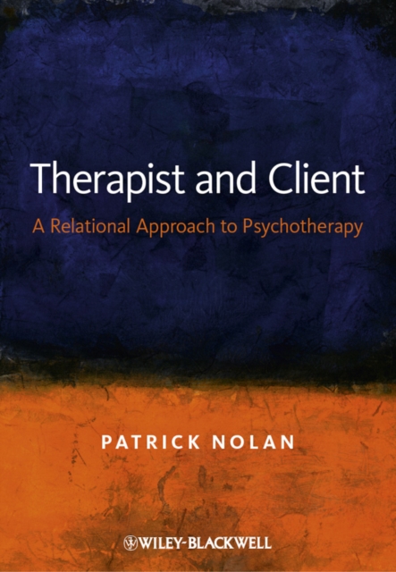 Therapist and Client : A Relational Approach to Psychotherapy, Paperback / softback Book