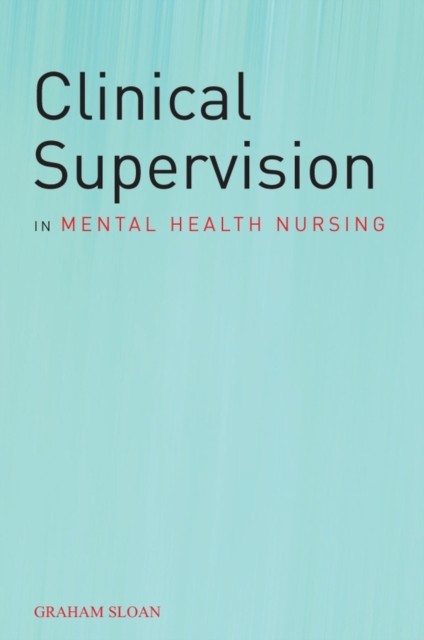 Clinical Supervision in Mental Health Nursing, Paperback / softback Book