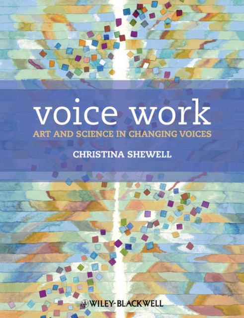 Voice Work : Art and Science in Changing Voices, Paperback / softback Book