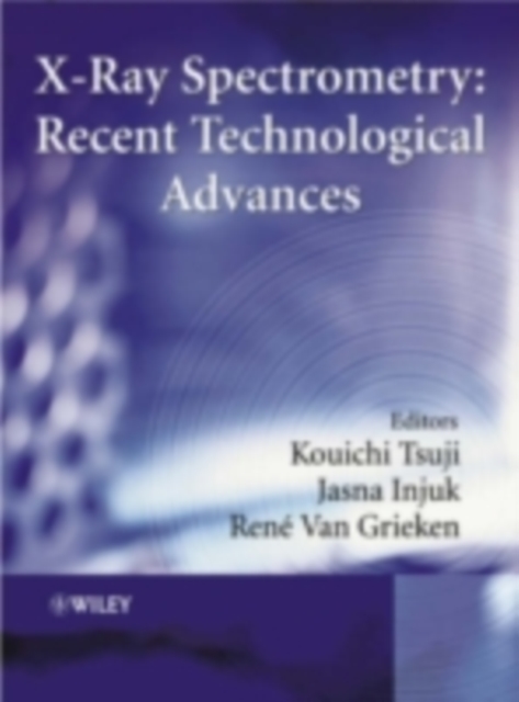 X-Ray Spectrometry : Recent Technological Advances, PDF eBook