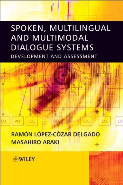 Spoken, Multilingual and Multimodal Dialogue Systems : Development and Assessment, PDF eBook