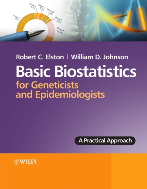 Basic Biostatistics for Geneticists and Epidemiologists : A Practical Approach, PDF eBook