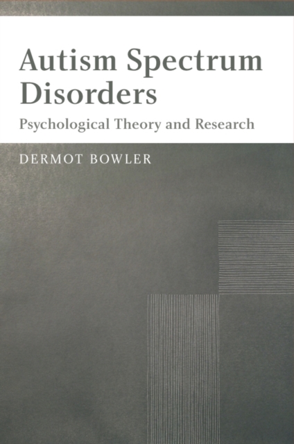 Autism Spectrum Disorders : Psychological Theory and Research, Paperback / softback Book