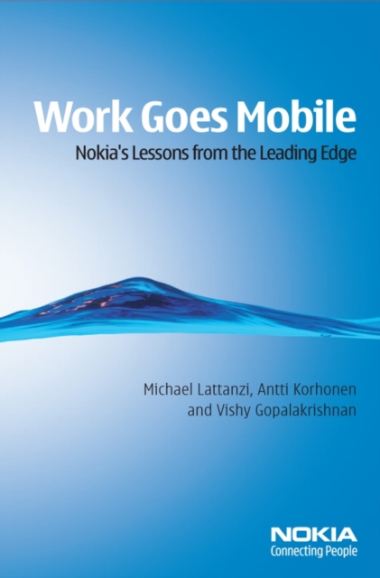Work Goes Mobile : Nokia's Lessons from the Leading Edge, Hardback Book