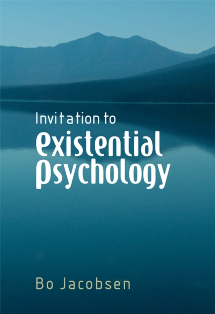 Invitation to Existential Psychology : A Psychology for the Unique Human Being and its Applications in Therapy, Paperback / softback Book