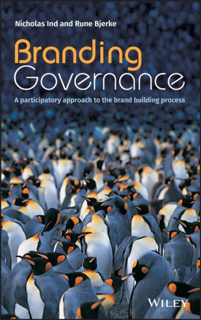 Branding Governance : A Participatory Approach to the Brand Building Process, Hardback Book