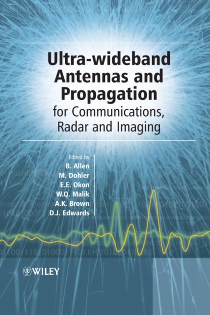 Ultra-Wideband Antennas and Propagation : For Communications, Radar and Imaging, Hardback Book
