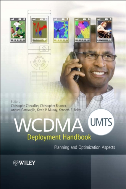 WCDMA (UMTS) Deployment Handbook : Planning and Optimization Aspects, Hardback Book