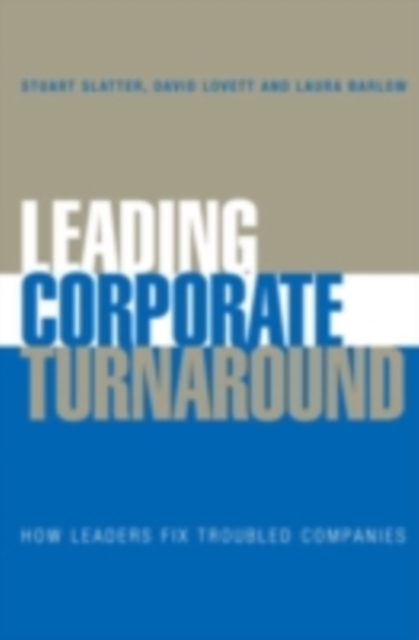 Leading Corporate Turnaround : How Leaders Fix Troubled Companies, PDF eBook