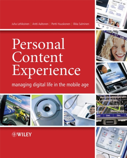 Personal Content Experience : Managing Digital Life in the Mobile Age, Paperback / softback Book