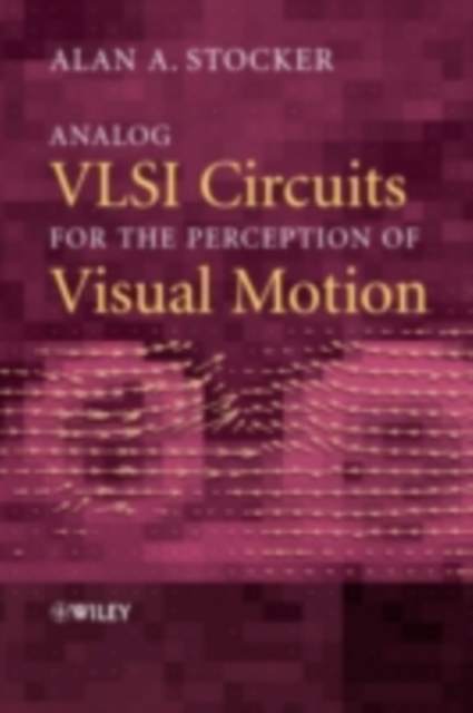 Analog VLSI Circuits for the Perception of Visual Motion, PDF eBook