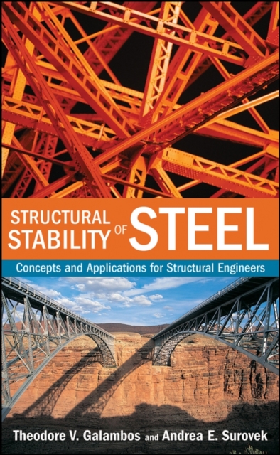 Structural Stability of Steel : Concepts and Applications for Structural Engineers, Hardback Book