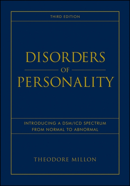 Disorders of Personality : Introducing a DSM / ICD Spectrum from Normal to Abnormal, Hardback Book