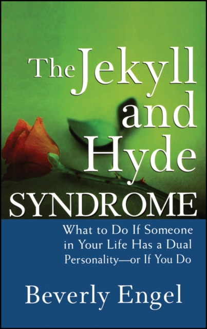 The Jekyll and Hyde Syndrome : What to Do If Someone in Your Life Has a Dual Personality - or If You Do, Hardback Book