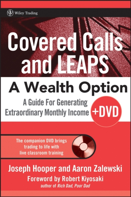 Covered Calls and LEAPS -- A Wealth Option : A Guide for Generating Extraordinary Monthly Income, Hardback Book