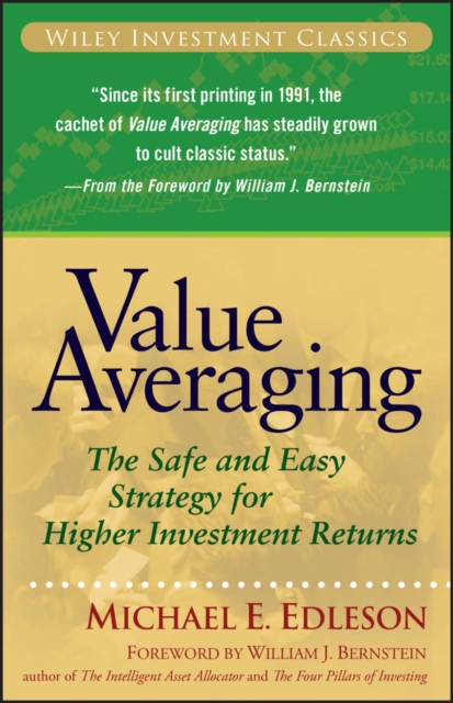Value Averaging : The Safe and Easy Strategy for Higher Investment Returns, Paperback / softback Book