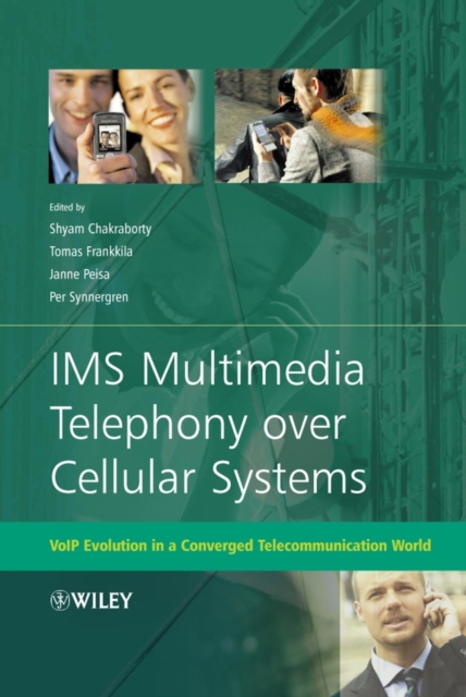 IMS Multimedia Telephony over Cellular Systems : VoIP Evolution in a Converged Telecommunication World, Hardback Book
