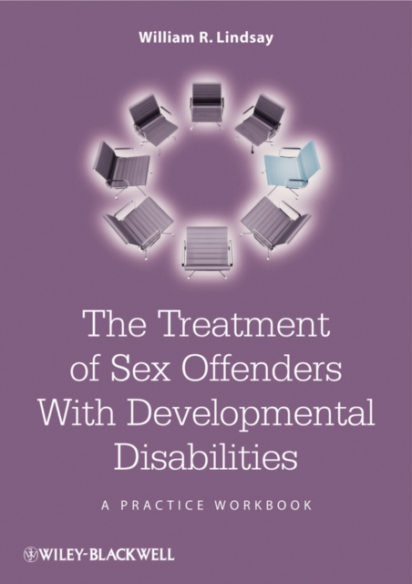 The Treatment of Sex Offenders with Developmental Disabilities : A Practice Workbook, Paperback / softback Book