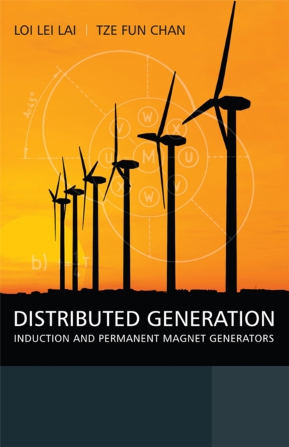 Distributed Generation : Induction and Permanent Magnet Generators, Hardback Book