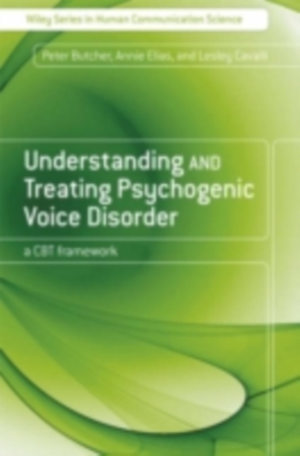 Understanding and Treating Psychogenic Voice Disorder : A CBT Framework, PDF eBook