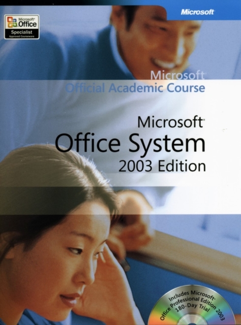 Microsoft Official Academic Course : Microsoft Office 2003, Paperback / softback Book