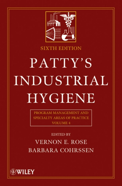 Patty's Industrial Hygiene : Program Management and Specialty Areas of Practice, Hardback Book