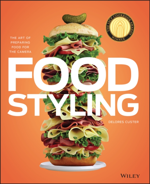 Food Styling : The Art of Preparing Food for the Camera, Hardback Book