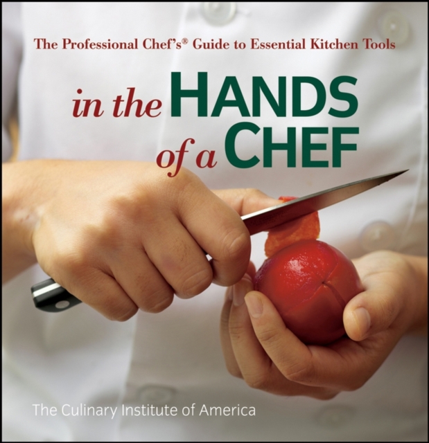 In the Hands of a Chef : The Professional Chef's Guide to Essential Kitchen Tools, Paperback / softback Book