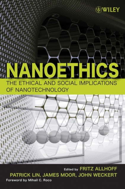 Nanoethics : The Ethical and Social Implications of Nanotechnology, Paperback / softback Book