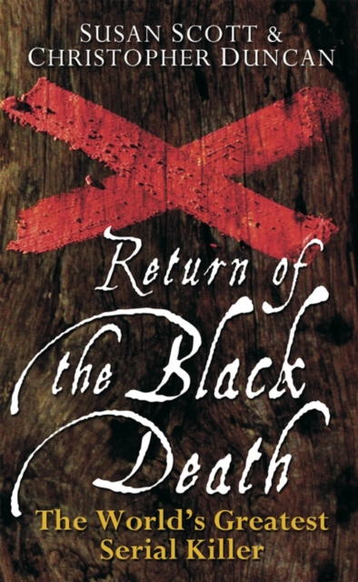Return of the Black Death : The World's Greatest Serial Killer, Hardback Book