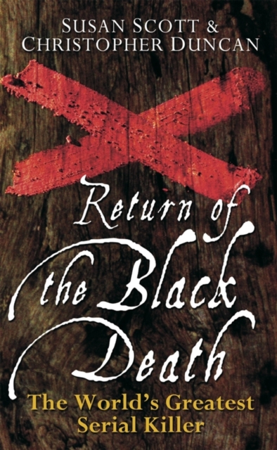 Return of the Black Death : The World's Greatest Serial Killer, PDF eBook