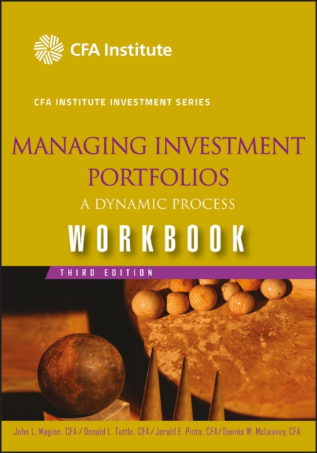 Managing Investment Portfolios : A Dynamic Process, Workbook, Paperback / softback Book