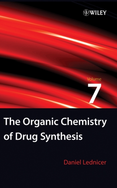The Organic Chemistry of Drug Synthesis, Volume 7, Hardback Book