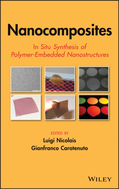 Nanocomposites : In Situ Synthesis of Polymer-Embedded Nanostructures, Hardback Book