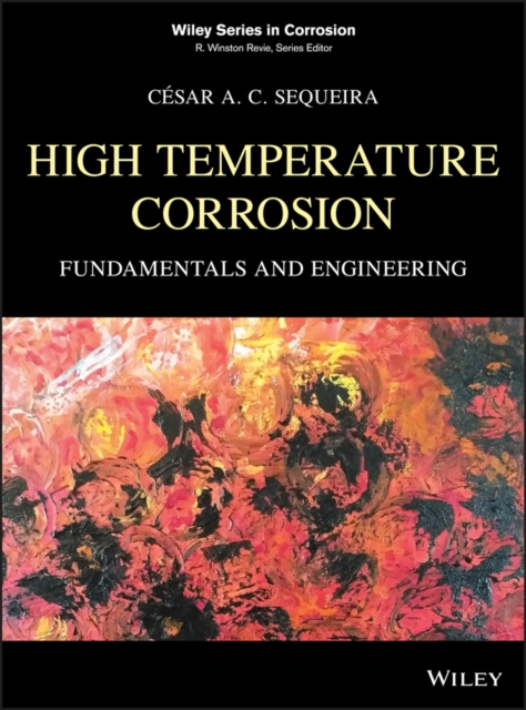 High Temperature Corrosion : Fundamentals and Engineering, Hardback Book