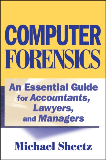 Computer Forensics : An Essential Guide for Accountants, Lawyers, and Managers, PDF eBook