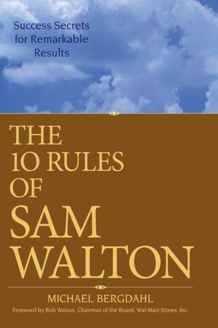 The 10 Rules of Sam Walton : Success Secrets for Remarkable Results, Paperback / softback Book