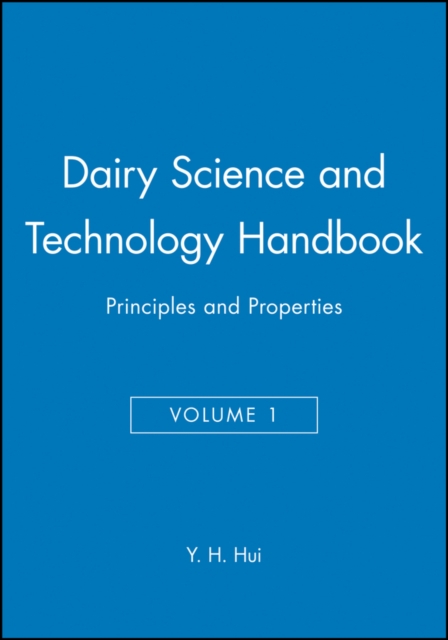 Dairy Science and Technology Handbook, Volume 1 : Principles and Properties, Hardback Book