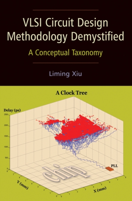 VLSI Circuit Design Methodology Demystified : A Conceptual Taxonomy, Paperback / softback Book