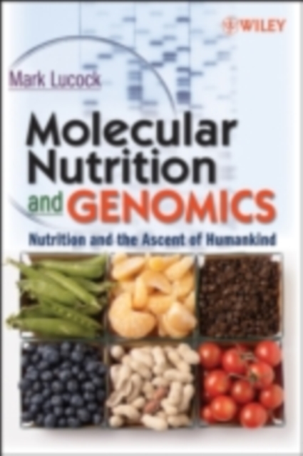 Molecular Nutrition and Genomics : Nutrition and the Ascent of Humankind, PDF eBook