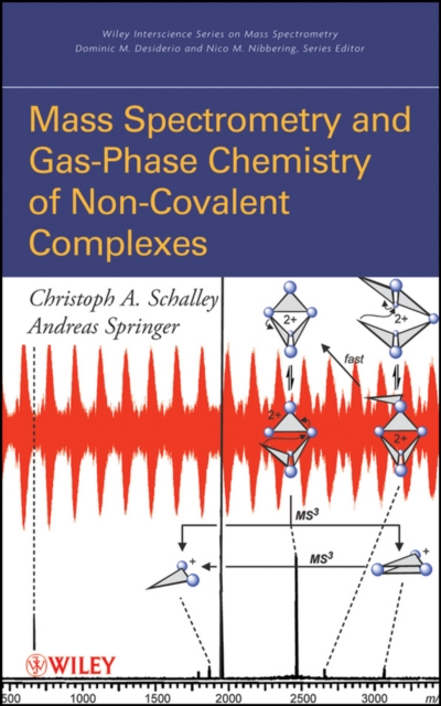 Mass Spectrometry of Non-Covalent Complexes : Supramolecular Chemistry in the Gas Phase, Hardback Book