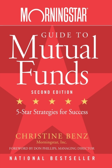 Morningstar Guide to Mutual Funds : Five-Star Strategies for Success, Paperback / softback Book
