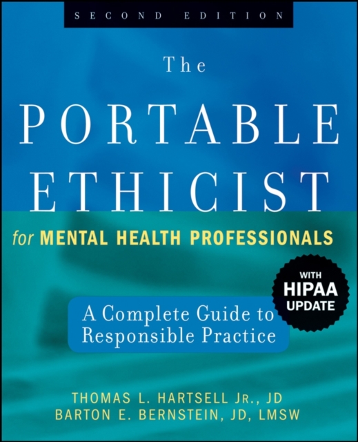 The Portable Ethicist for Mental Health Professionals, with HIPAA Update : A Complete Guide to Responsible Practice, Paperback / softback Book