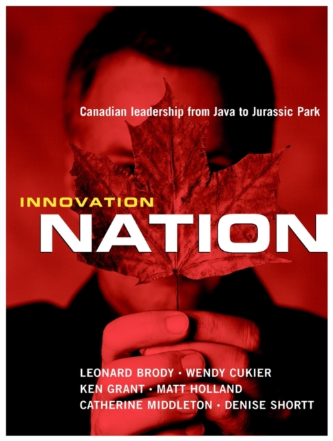 Innovation Nation : Canadian Leadership from Java to Jurassic Park, PDF eBook