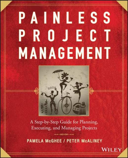 Painless Project Management : A Step-by-Step Guide for Planning, Executing, and Managing Projects, PDF eBook